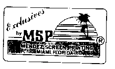 EXCLUSIVES BY MSP MENDEZ SCREEN PRINTING MIAMI, FLORIDA