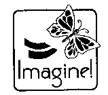 IMAGINE!