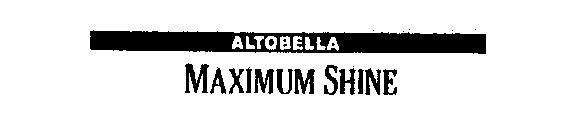 ALTOBELLA MAXIMUM SHINE