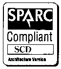 SPARC COMPLIANT SCD ARCHITECTURE VERSION