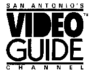 SAN ANTONIO'S VIDEO GUIDE CHANNEL