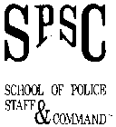 SPSC SCHOOL OF POLICE STAFF & COMMAND
