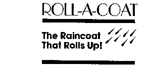 ROLL-A-COAT THE RAINCOAT THAT ROLLS UP!