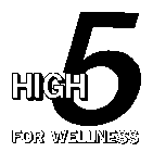 HIGH 5 FOR WELLNESS