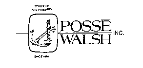 POSSE WALSH INC. STRENGTH AND INTEGRITY