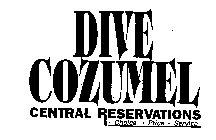 DIVE COZUMEL CENTRAL RESERVATIONS CHOICE-PRICE-SERVICE