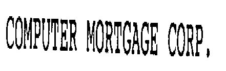 COMPUTER MORTGAGE CORP.