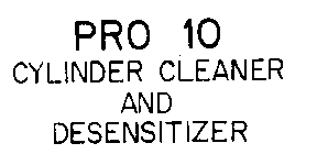 PRO 10 CYLINDER CLEANER AND DESENSITIZER