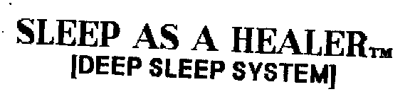 SLEEP AS A HEALER (DEEP SLEEP SYSTEM)