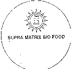 SUPRA MATRIX BIO FOOD 