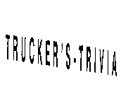 TRUCKER'S-TRIVIA