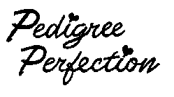 PEDIGREE PERFECTION