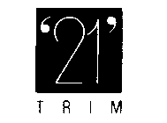 '21' TRIM