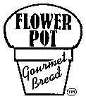 FLOWER POT GOURMET BREAD