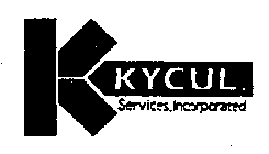 KYCUL SERVICES INCORPORATED