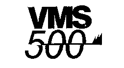 VMS 500