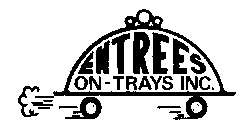 ENTREES ON-TRAYS INC.