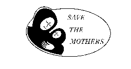 SAVE THE MOTHERS