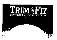 TRIM AND FIT LOW CALORIE WEIGHT LOSS FORMULA
