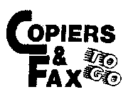 COPIERS & FAX TO GO
