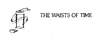 THE WAISTS OF TIME