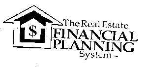 THE REAL ESTATE FINANCIAL PLANNING SYSTEM