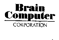 BRAIN COMPUTER CORPORATION