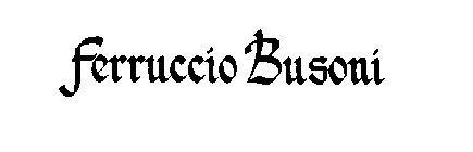 FERRUCCIO BUSONI