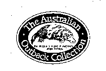 THE AUSTRALIAN OUTBACK COLLECTION THE PLATYPUS IS A PART OF AUSTRALIA'S UNIQUE HERITAGE