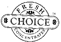 FRESH CHOICE CONCENTRATES