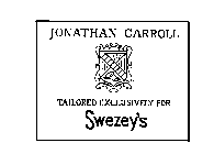 JONATHAN CARROLL TAILORED EXCLUSIVELY FOR SWEZEY'S