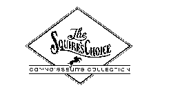 THE SQUIRE'S CHOICE CONNOISSEUR'S COLLECTION