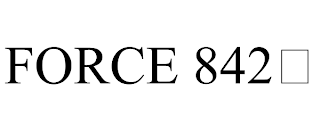 FORCE 842°