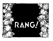 RANG!