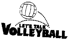 LET'S TALK VOLLEYBALL