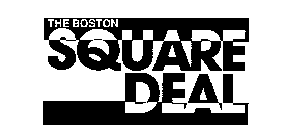 THE BOSTON SQUARE DEAL