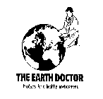 THE EARTH DOCTOR PRODUCTS FOR A HEALTHY ENVIRONMENT.
