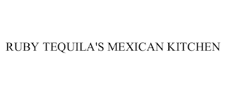 RUBY TEQUILA'S MEXICAN KITCHEN