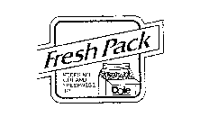 FRESH PACK KEEPS AIR OUT AND FRESHNESS IN! DOLE