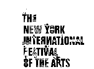 THE NEW YORK INTERNATIONAL FESTIVAL OF THE ARTS