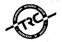 TECHNOLOGY RESOURCE CENTER GUARANTEE OF QUALITY TRC