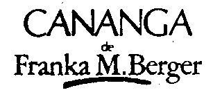 CANANGA DE FRANKA M. BERGER