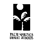 PALM SPRINGS DESERT RESORTS