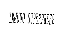 IMMUNO SUPERPRESS