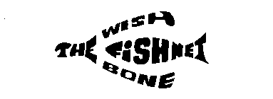 THE WISH BONE FISHNET