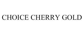 CHOICE CHERRY GOLD