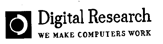 DIGITAL RESEARCH WE MAKE COMPUTERS WORK