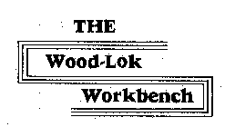 THE WOOD-LOK WORKBENCH