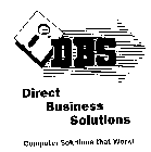 DBS DIRECT BUSINESS SOLUTIONS COMPUTER SOLUTIONS THAT WORK!
