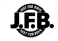 JUST FOR BOYS J.F.B. JUST FOR BOYS